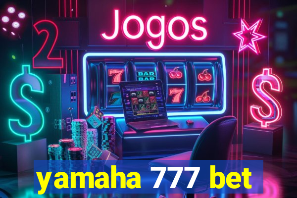 yamaha 777 bet