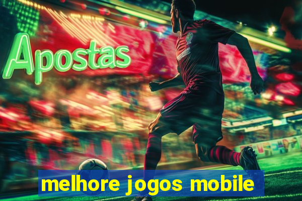 melhore jogos mobile