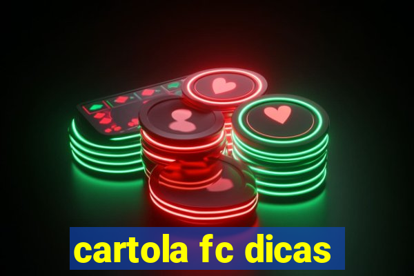 cartola fc dicas