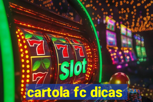 cartola fc dicas