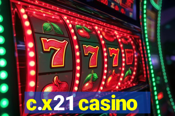 c.x21 casino