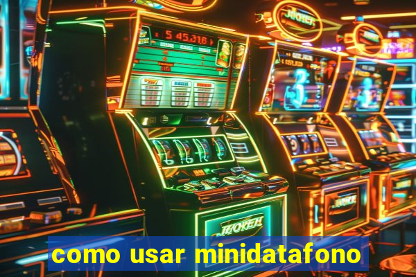 como usar minidatafono