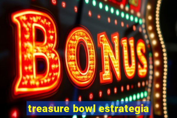 treasure bowl estrategia