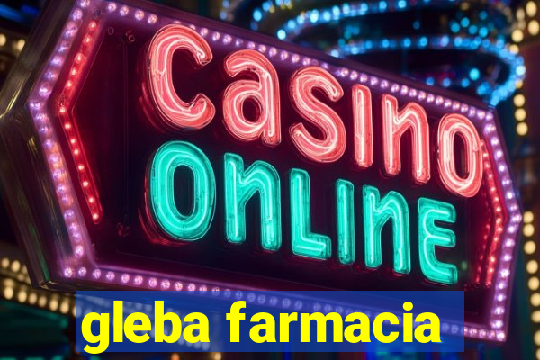 gleba farmacia