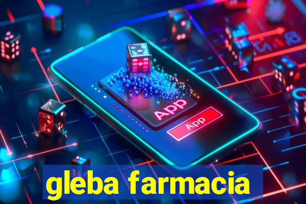 gleba farmacia