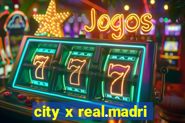 city x real.madri