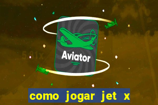 como jogar jet x no celular