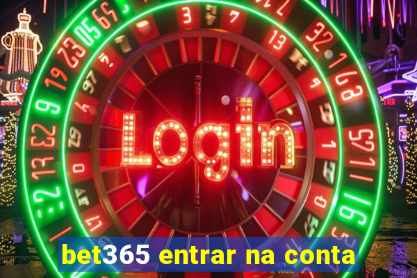 bet365 entrar na conta