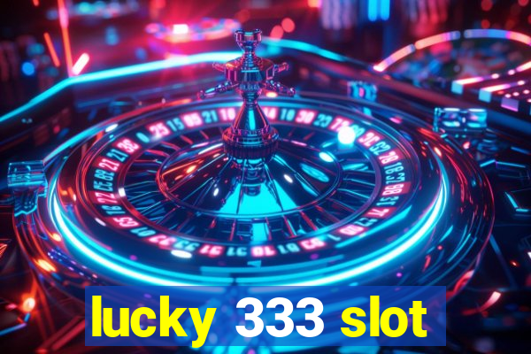 lucky 333 slot