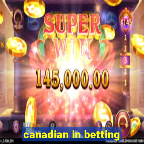 canadian in betting