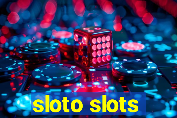 sloto slots