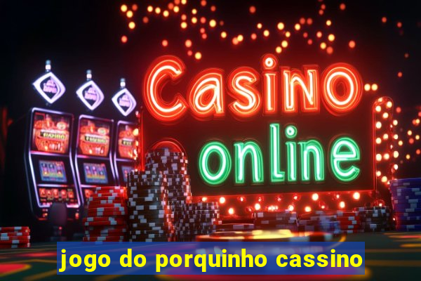 jogo do porquinho cassino