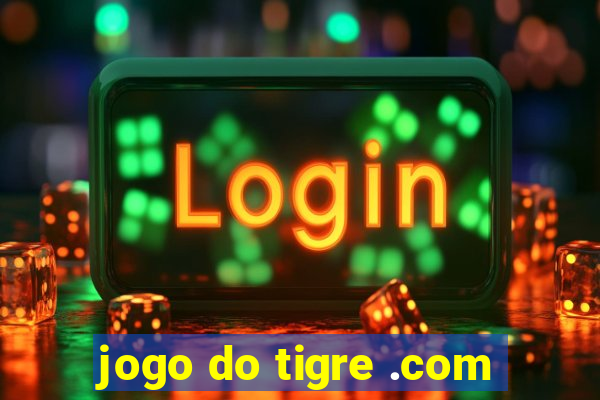 jogo do tigre .com