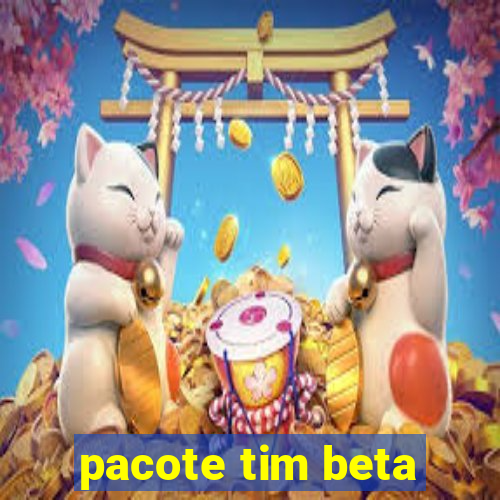 pacote tim beta