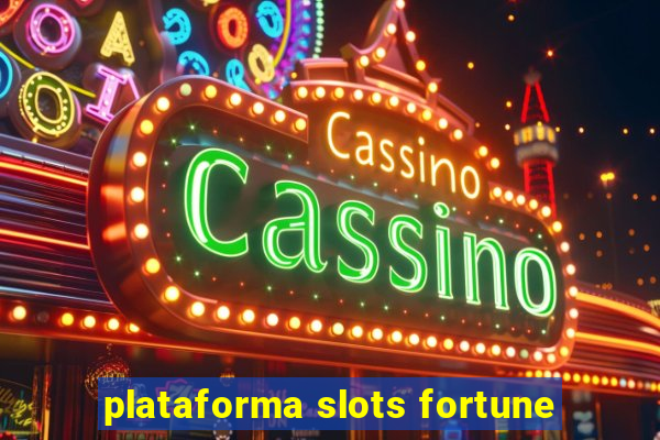 plataforma slots fortune