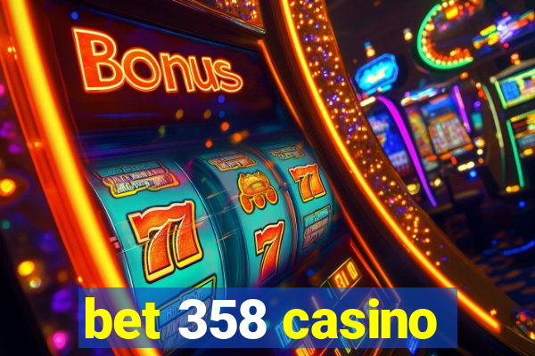 bet 358 casino