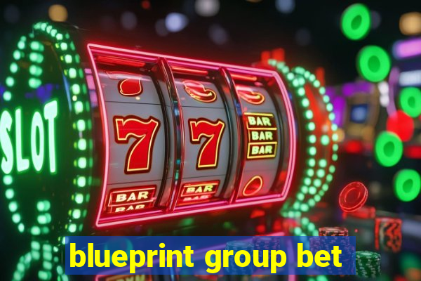 blueprint group bet