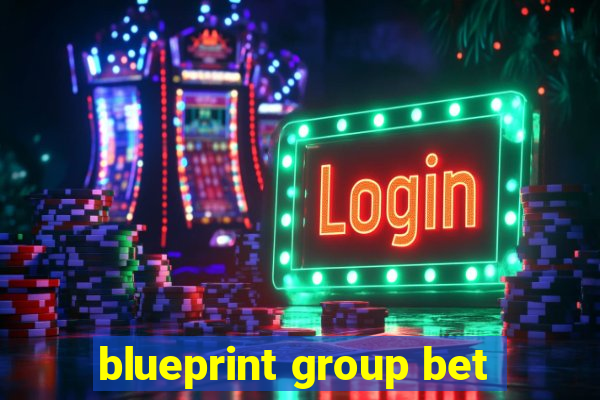 blueprint group bet