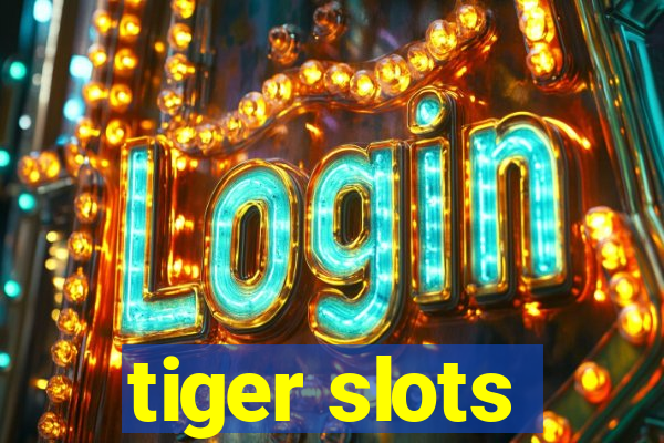 tiger slots