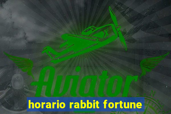 horario rabbit fortune