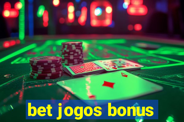 bet jogos bonus