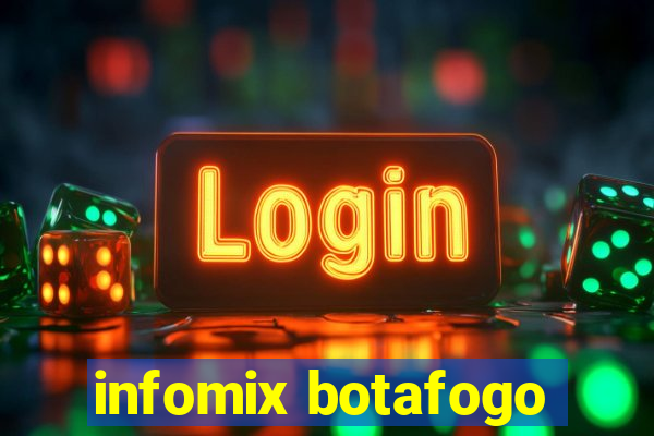 infomix botafogo