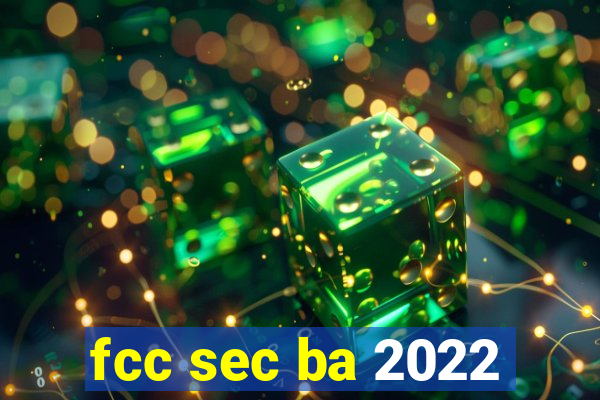 fcc sec ba 2022