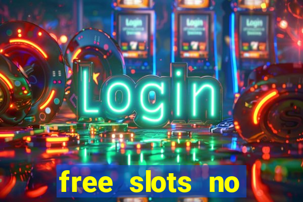 free slots no download no