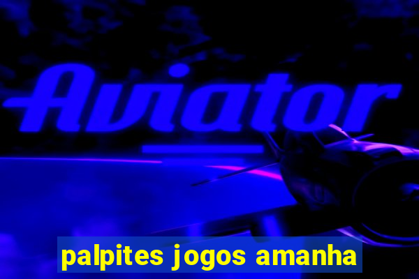 palpites jogos amanha