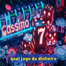 qual jogo da dinheiro