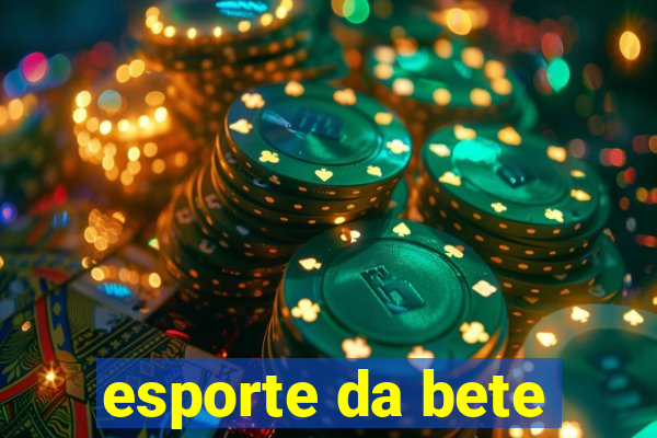 esporte da bete