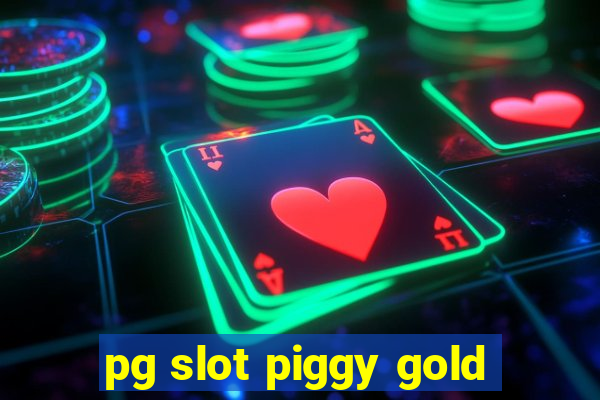 pg slot piggy gold