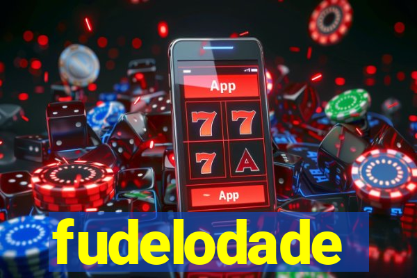 fudelodade