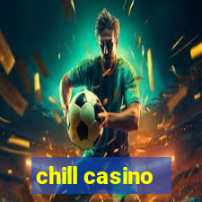 chill casino