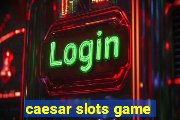 caesar slots game