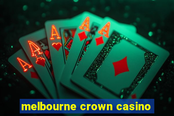 melbourne crown casino