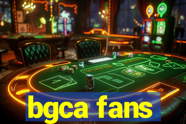 bgca fans