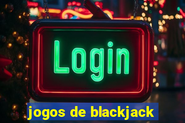 jogos de blackjack