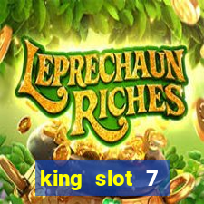 king slot 7 reclame aqui