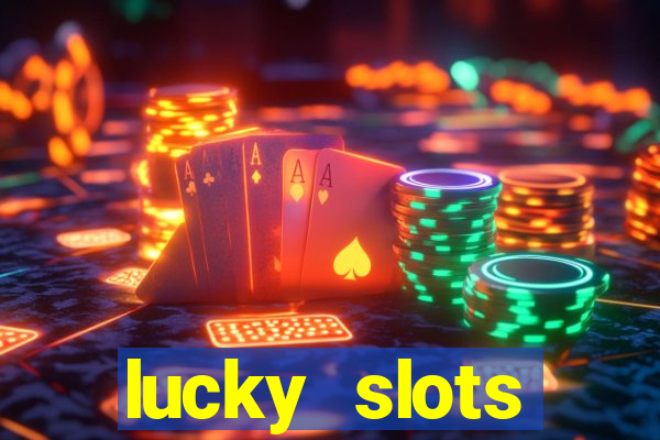 lucky slots dinheiro real