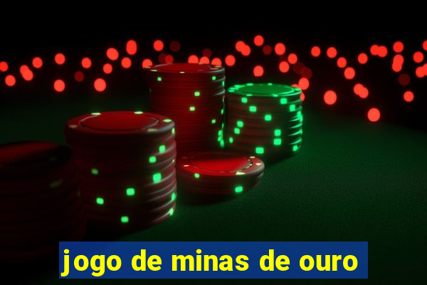 jogo de minas de ouro