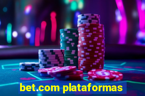 bet.com plataformas