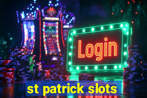 st patrick slots