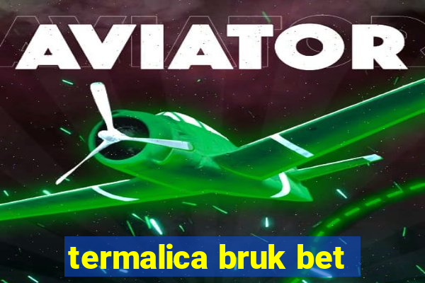 termalica bruk bet