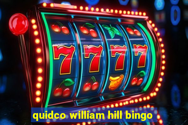 quidco william hill bingo