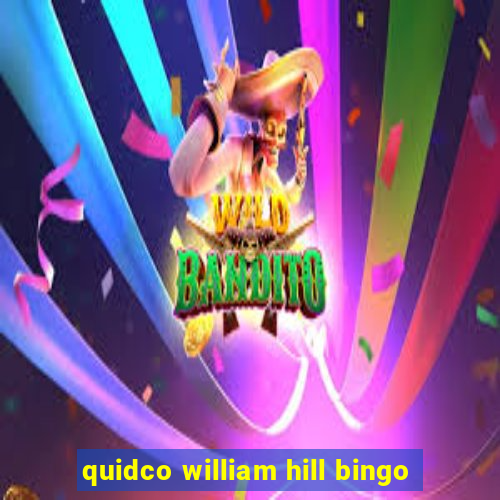 quidco william hill bingo