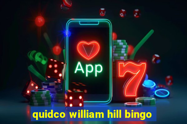 quidco william hill bingo