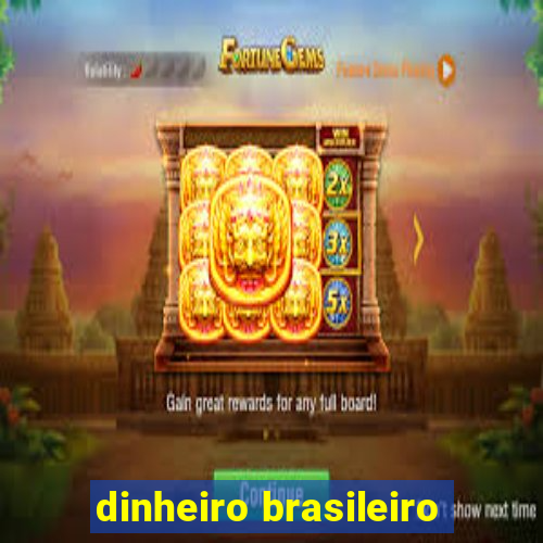 dinheiro brasileiro