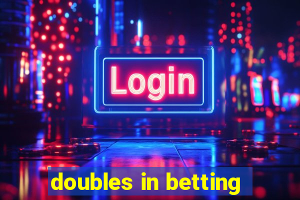 doubles in betting