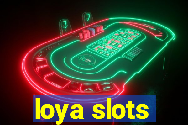 loya slots